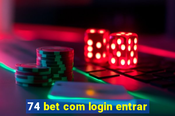 74 bet com login entrar